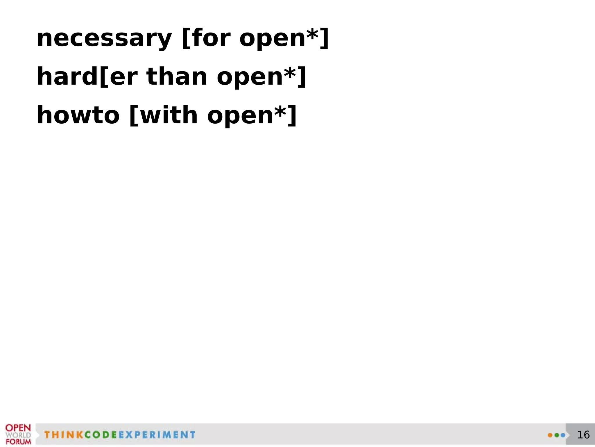 necessary [for open*] hard[er than open*] howto [with open*] 