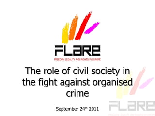 The  role   of   civil   society  in  the   fight   against   organised   crime September  24 th  2011 