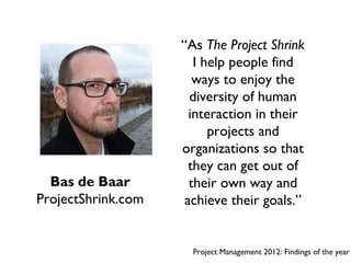 “As The Project Shrink
                       I help people find
                       ways to enjoy the
                ...