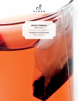 INFUSI VENEZIA
    ~ Relax totale ~


VENEZIA INFUSIONS
  ~ Total relaxation ~
 