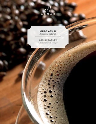ORZO ASSISI
~ Benessere naturale ~


ASSISI bARLEY
~ Natural well-being ~
 