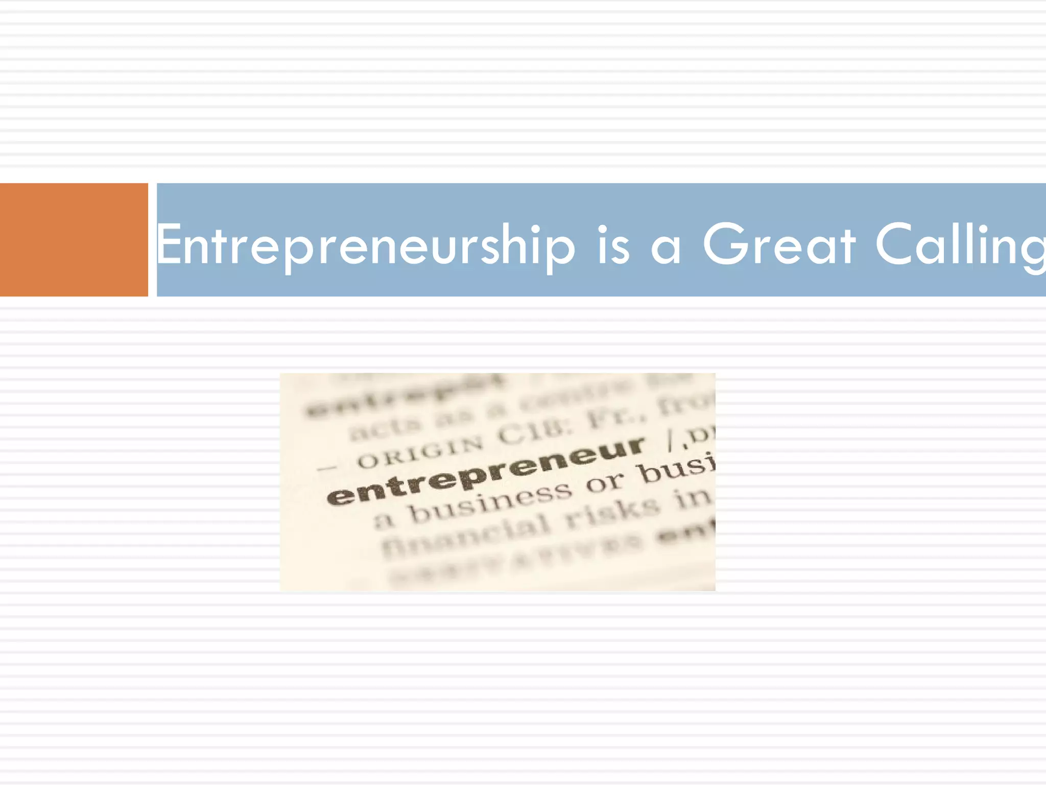 Entrepreneurship is a Great Calling 