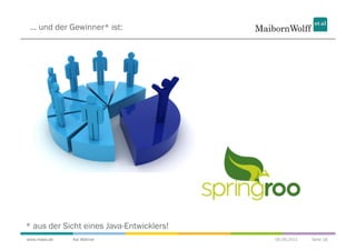 ... und der Gewinner* ist:




* aus der Sicht eines Java-Entwicklers!
www.mwea.de   Kai Wähner                  06.09.2011   Seite 18
 