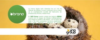 La marca Apple está valorada hoy en 153 mil millones de dólares, lo que constituye casi la mitad de la capitalización bursátil del fabricante de  smartphones  iPhone y  tablets  iPad.  En  VRIO Group  nuestra unidad de negocio  BRAND  cuenta con un equipo de trabajo multidisciplinario que integra la estética del diseño, con la teoría del color y las más avanzadas técnicas publicitarias, para crear, restaurar y preservar la imagen corporativa de nuestros clientes. 