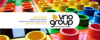 ESTEBAN PINEDA Director Estratégico [email_address] Móvil. (+57) 310 814 5717 