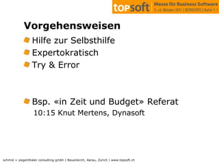 Vorgehen (regulär)Aufgabe definieren Aufnahme Ist-ProzesseProbleme, VerbesserungenEntwickeln Soll-ProzesseNötige IT-Unterstützung dazuZuordnung IT-Unterstützung zu ProzessenEinsatzkonzept  SchulungsbedarfLösung suchenPflichtenheftDrehbuch / PrototypingVertragSoftware einführenBPR = Business Process Reengineering Change!Aufgabe definieren Nötige IT-Unterstützung dazuLösung suchen Software einführenAuswahl aus dem ganzen Markt mit www.topsoft.chMagazin Seite 4