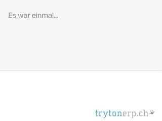 Es war einmal...
 