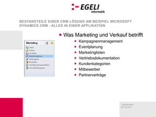 Bestandteile einer CRM Lösung am Beispiel Microsoft Dynamics CRM - Alles in einer ApplikationWas Marketing und Verkauf betrifftKampagnenmanagementEventplanungMarketinglistenVertriebsdokumentationKundenkategorienMitbewerberPartnerverträge