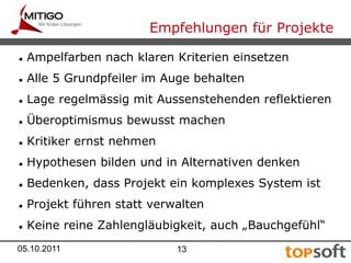 Projektleiter austauschen05.10.20116FrühwarnsystemVon den Ampelfarben im Projekt...