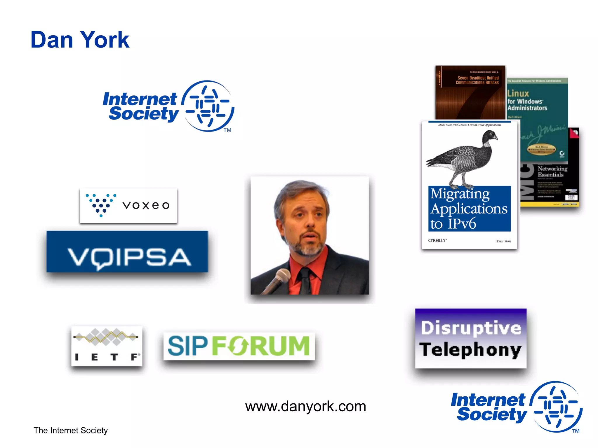 Dan York




                       www.danyork.com
The Internet Society
 