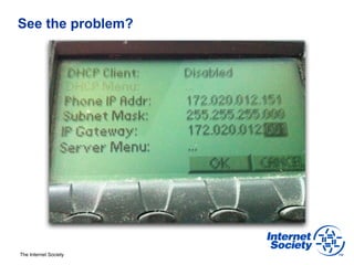 See the problem?




The Internet Society
 