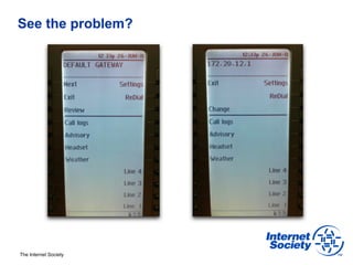 See the problem?




The Internet Society
 