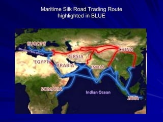 Maritime Silk Road Trading Route
highlighted in BLUE

 