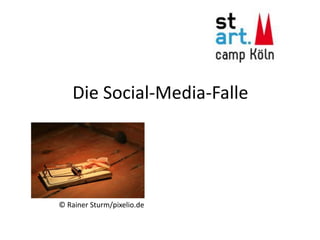 Die Social-Media-Falle © Rainer Sturm/pixelio.de 
