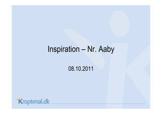 Inspiration – Nr. Aaby

      08.10.2011
 