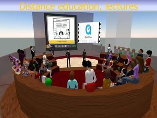 Distance education, lectures
 