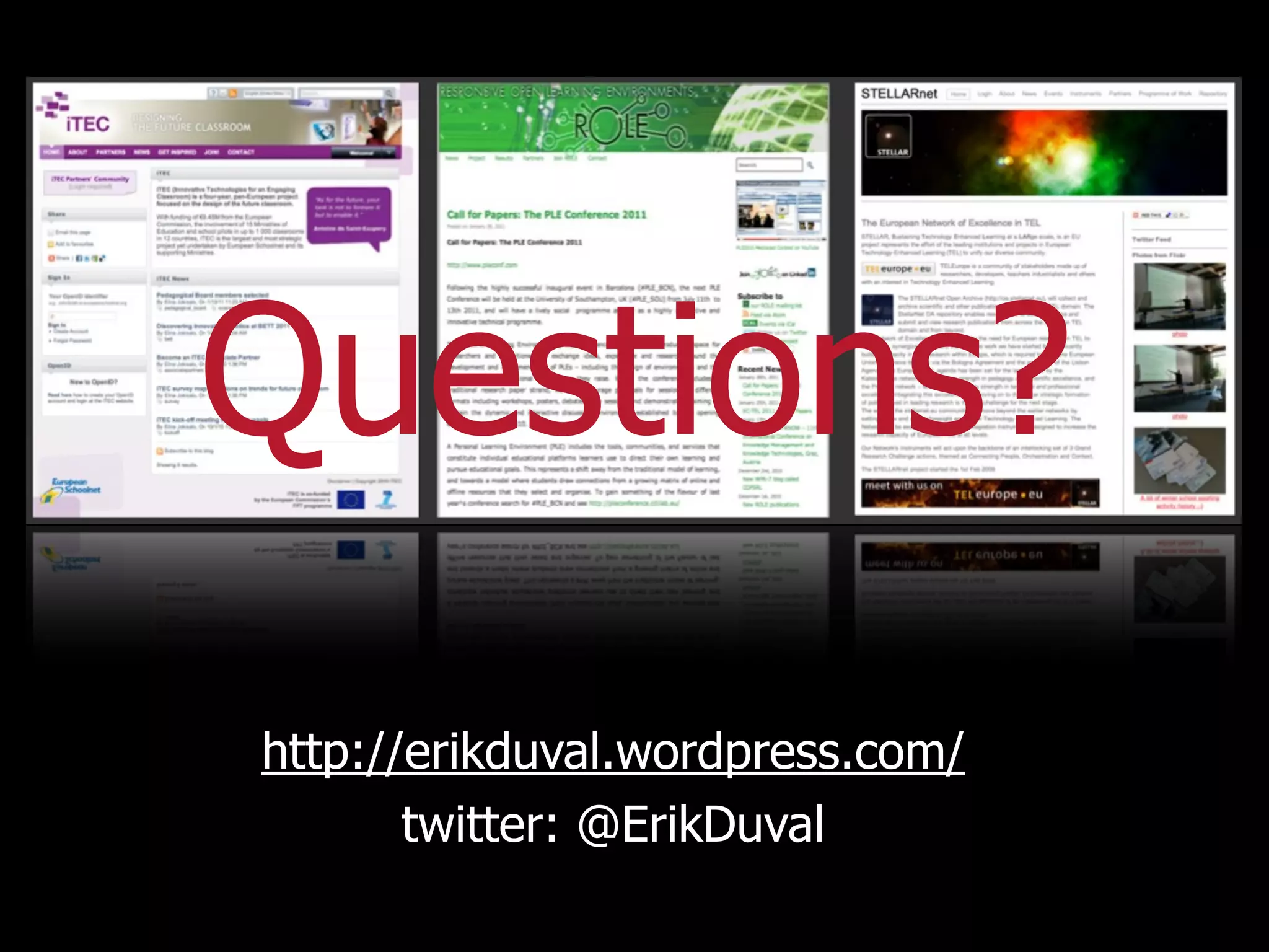 Questions?
http://erikduval.wordpress.com/
       twitter: @ErikDuval
               21
 