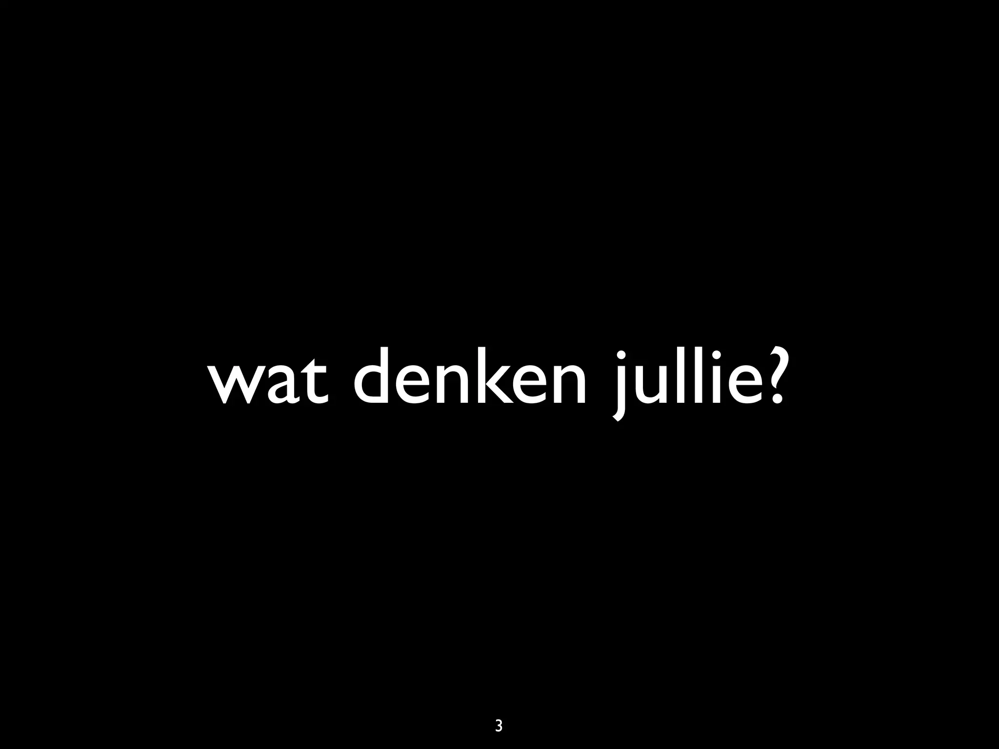 wat denken jullie?



        3
 