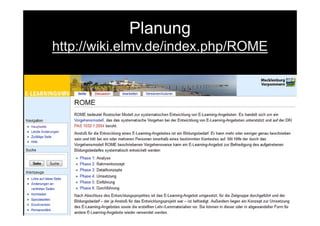 Planung
http://wiki.elmv.de/index.php/ROME
 