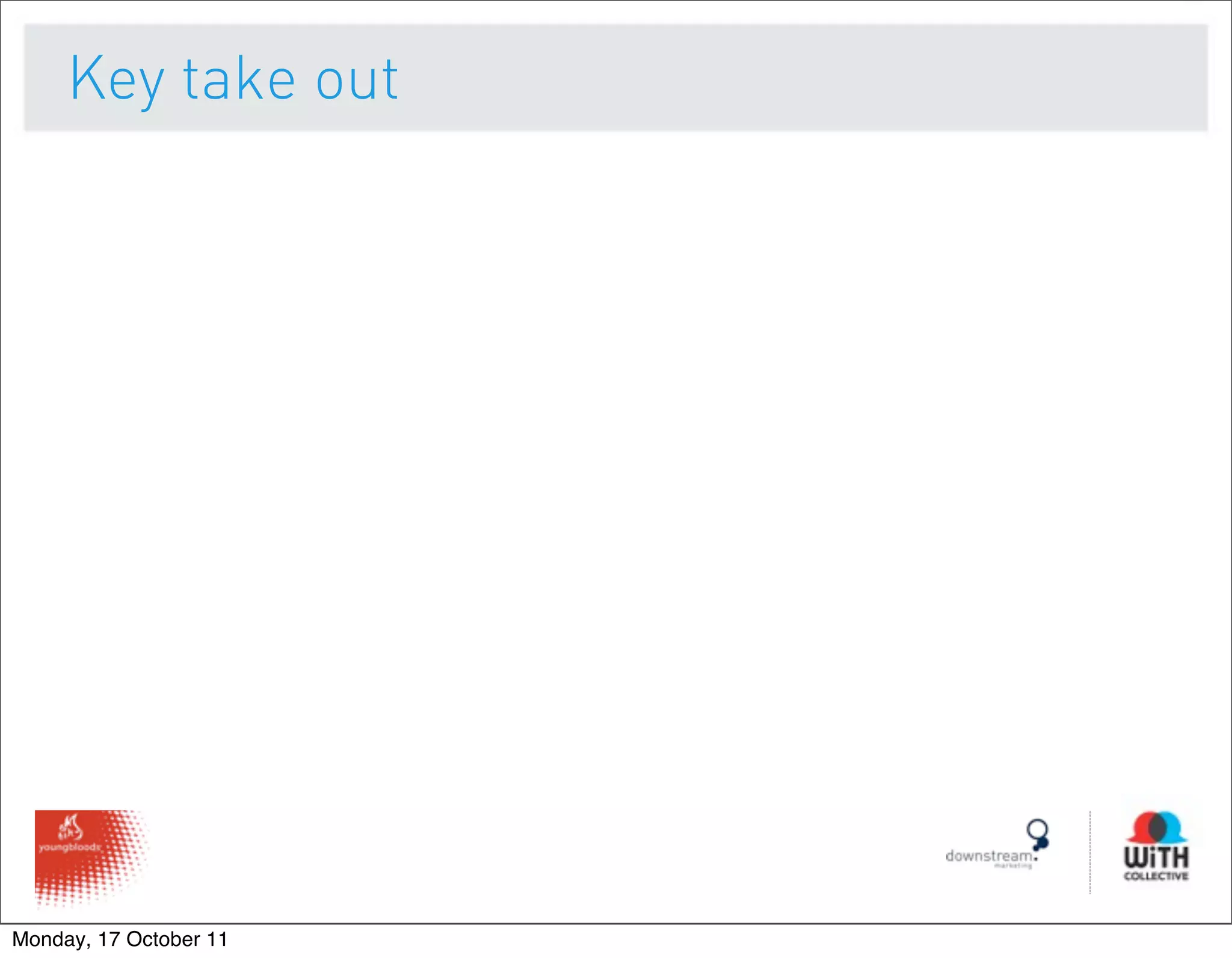 Key take out




Monday, 17 October 11
 