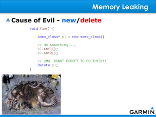 Memory Leaking
    Cause of Evil - new/delete




4
 