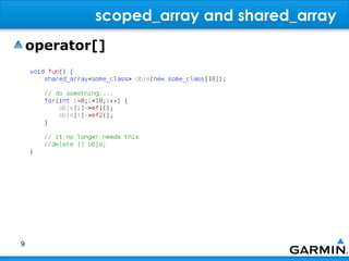 scoped_array and shared_array
    operator[]




9
 