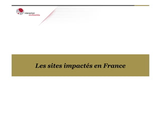 Les sites impactés en France
 