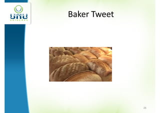 Baker Tweet




              26
 