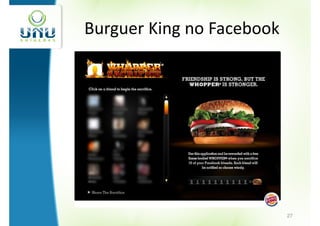 Burguer King no Facebook




                           27
 
