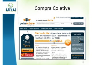 Compra Coletiva




                  28
 