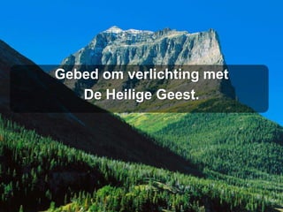 Gebed om verlichting met
   De Heilige Geest.
 