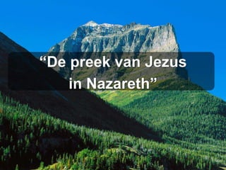 “De preek van Jezus
    in Nazareth”
 