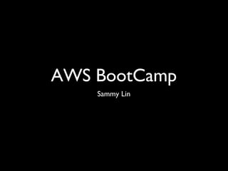 AWS BootCamp ,[object Object]