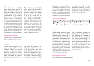 Francese                                                                    leza que nos leva a descobrir os    vera pace e ci rende forti nel
Avant de retourner à toi, Père         Prima di ritornare a te, Padre       caminhos da verdadeira paz e        perseguirla, spirito di scienza e
saint, Jésus révéla qu’il est le       santo, Gesù rivelò di essere la      nos torna fortes para a alcançar;   di pietà che ci pone davanti al
Chemin, la Vérité et la Vie, ca-       Via, la Verità e la Vita, capace     Espírito de ciência e de pieda-     tuo mistero e ce lo fa accogliere
pable de donner la Paix que le         di donare la pace che il mondo       de que nos coloca na presença       in amorosa adorazione.
monde ignorait, parce qu’il ne         ignorava, perché non conosce-        do vosso mistério fazendo-nos
connaissait ni lui, ni son Père.       va né lui né il Padre suo. Per       acolhê-lo em amorosa adoração.
Pour nous faire le don de cette        farci dono di questa pace egli si


                                                                                                               
paix, il s’offrit à toi en sacrifice   offrì a te per noi in sacrificio e   La schola e l’assemblea:

                                                                                                                     
et il commanda de perpétuer            comandò di perpetuare questo
ce sacrifice en mémoire de lui
sous les signes du pain rompu
                                       sacrificio in sua memoria nei
                                       segni del pane spezzato e del
                                                                                                                    
et du vin versé pour la nouvelle       vino versato per la nuova ed                   Noi   ti pre-ghia-mo:     a - scol- ta - ci, Si - gno - re!
et éternelle paix. Le jour de sa       eterna pace. Il giorno della sua
résurrection, il répandit l’Esprit     risurrezione effuse lo Spirito
Saint qui libère les cœurs du          Santo che libera i cuori dal pec-
                                                                            Swahili
péché et rend intrépides les an-       cato e rende intrepidi annun-
nonciateurs et les ouvriers de paix.   ciatori e operatori di pace.         Mungu Baba Mwenyezi, tuna-          Noi ti chiediamo, o Padre, di
                                                                            kuomba utuhurumie kutokana          perdonarci per la follia del no-
La schola e l’assemblea:                                                    na kiburi chetu, ubinafsi na vi-    stro orgoglio, per l’egoismo e
                                                                            tendo vya jinai; mambo ambayo       la violenza che accompagnano
Amore e verità s’incontreranno,
                                                                            yanaendelea kutuandama kati-        così spesso le nostre scelte e il
giustizia e pace si baceranno.
                                                                            ka maamuzi na mfumo mzima           nostro stile di vita, per l’inca-
                                                                            wa maisha yetu; kwa kukosa ule      pacità di condividere i beni che
                                                                            uwezo wa kushirikishana mafao       tu ci affidi. Aiutaci a vincere
Portoghese
                                                                            uliyotudhaminisha. Tunakuom-        la paura e il pregiudizio, ac-
Agora, reunidos aqui na vos-           Ora riuniti qui davanti a te,        ba, utusaidie kushinda woga         compagnaci verso l’altro con le
sa presença, ó Pai, nós vos            o Padre, ti preghiamo: rinno-        na mawazo potofu; utusindiki-       mani aperte in segno di condi-
pedimos: renovai nos nossos            va nei nostri cuori i doni dello     ze kumwendea jirani yetu kwa        visione e di pace.
corações os dons do Espírito           Spirito Paraclito, Spirito di sa-    moyo mweupe kama kielelezo
Paráclito, Espírito de sabedo-         pienza e di intelligenza che ci      cha ushirikiano na amani.
ria e de entendimento que nos          fa discepoli della verità, Spirito
torna discípulos da verdade;           di consiglio e di fortezza che ci    La schola e l’assemblea:
Espírito de conselho e de forta-       conduce a scoprire le vie della      Noi ti preghiamo: ascoltaci, Signore!

12                                                                                                                                                  13
 