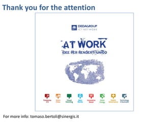 Thank you for the attention




For more info: tomaso.bertoli@sinergis.it
 