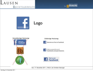 Logo




                             München, 17. November 2011 | RA Dr. Jan Christian Seevogel
Sonntag, 20. November 2011
 