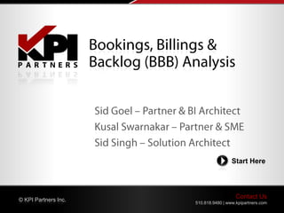 Start Here




© KPI Partners Inc.
                                         Contact Us
                      510.818.9480 | www.kpipartners.com
 