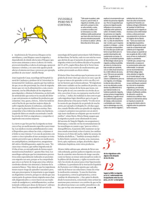 ES-                                                           20
                                                                                                                      29 DE OCTUBRE DEL 2011




                                                       INVISIBLE                     “Sólo quien la padece, sabe
                                                                                     lo que es; para el resto, la
                                                                                                                      explicar la incomprensión que
                                                                                                                      sienten las personas migraño-
                                                                                                                                                        enfatiza Ruiz de la Torre.
                                                                                                                                                        Hace dos años la Asociación
                                                       PERO MUY                      migraña es invisible, casi un    sas. Pero la incapacidad que      Española de Pacientes con
                                                       COSTOSA                       auto de fe, porque la crisis     provoca la migraña queda          Cefaleas entregó al Ministerio
                                                                                     se sufre recluido, a solas,      reflejada en las encuestas        de Sanidad 14.000 firmas
                                                                                     y cuando se acaba y uno          realizadas entre quienes la       solicitando que la migraña se
                                                                                     se reincorpora a su vida         sufren. En Estados Unidos,        reconozca como enfermedad
                                                                                     cotidiana nadie puede pensar     las personas con migraña          crónica, y ahora promueve
                                                                                     que hace sólo unas horas esa     indican que pierden algo más      una proposición no de ley en
                                                                                     persona estuviera pensando       de ocho días de trabajo al        el Congreso de los Diputa-
                                                                                     en cortarse la cabeza”, afirma   año: 3,2 días de absentismo       dos. “Sería una manera de
                                                                                     Elena Ruiz de la Torre, para     real –es decir, que ni siquiera   dar dignidad al paciente y
                                                                                                                      pueden ir a trabajar–, y otras    también de garantizar que el
                                                                                                                      4,9 jornadas correspondien-       coste de su tratamiento esté
                                                                                                                      tes a los días que acuden por     cubierto por la Seguridad
                                                                                                                      temor al qué dirán pero no        Social, porque un paciente se-
   insuficiencia de Yin provoca bloqueo en los         neurología del hospital universitario Vall d’Hebron            pueden desempeñar ade-            vero se gasta de 200 a 3.000
                                                                                                                      cuadamente sus tareas. En         euros al mes en medicación”,
meridianos, y este bloqueo causa la migraña; y         de Barcelona. De hecho, cada vez son más las voces
                                                                                                                      España, la Sociedad Española      explica su presidenta.
dependiendo de dónde afecta más el bloqueo apa-        que alertan de que el aumento de pacientes con                 de Neurología calcula que la      Y admite que, aunque muy
recen unos síntomas u otros: si afecta a la visión,    migraña crónica (en la última década se ha pasado              migraña conlleva la pérdida       lentamente, se avanza en
provocará destellos; si afecta al estómago, aparecen   del 3% al 5%, según Elena Ruiz de la Torre) tiene              de entre 8 y 16 días de tra-      la concienciación sobre esta
náuseas o vómitos, y en casos más agudos puede         que ver con el uso masivo de medicamentos, que                 bajo anuales por paciente,        enfermedad. Un ejemplo
afectar al sistema nervioso y provocar, por ejemplo,   acaban provocando un efecto rebote.                            con un coste anual cercano a      son las recomendaciones
parálisis de una mano”, detalla Masip.                                                                                los 2.000 millones de euros,      del Trinity College sobre
                                                                                                                      unos 730 euros por paciente       cómo abordar la migraña
                                                       El doctor Díaz-Insa subraya que la persona con mi-
                                                                                                                      y año. “La gente teme al          en el mundo laboral, o las
Joan Izquierdo Casas, neurólogo del hospital Ge-       graña ha de tener claro que esta no se cura y que de           cáncer o al Alzheimer, pero no    realizadas por la Comunidad
neral de Catalunya y profesor de la Universitat In-    lo que se trata es de aprender a vivir con ella y evi-         a la migraña; sin embargo,        Valenciana a las empresas pa-
ternacional de Catalunya, apunta que hay indicios      tar los factores que la desencadenan. “El migrañoso            la vida de estos enfermos         ra que contribuyan a prevenir
de que, en un alto porcentaje, las crisis de migraña   debe tener cuidado con los cambios de presión, con             se ve muy afectada y acaba        las crisis de los empleados
tienen que ver con la alimentación o, más concre-      dormir más o menos de las horas que tocan, con                 siendo muy diferente de la        migrañosos, por ejemplo,
tamente, con las dificultades de los migrañosos        llevar gafas de sol, con controlar sus niveles de es-          que habrían tenido si no          evitando que roten turnos de
                                                                                                                      hubieran padecido migraña,        trabajo o facilitando cambios
para degradar y eliminar la histamina, un derivado     trés, con evitar el cava, no exponerse mucho al sol
                                                                                                                      porque provoca inseguridad y      de ubicación cuando les
de aminoácidos que actúa en la cascada del dolor       o a la luz...”, indica. En realidad, la clave está en que      desconfianza, la gente renun-     molesta la luz artificial. Para
y que está presente en multitud de productos que       cada migrañoso logre identificar qué es lo que le              cia a determinados puestos        avanzar en este terreno ahora
comemos: vino, queso, cítricos... Entre los indicios   desencadena las crisis para evitarlo. “Un día caí en           de trabajo, evita reuniones       se impulsa la creación de
está el hecho de que muchas mujeres dejan de           la cuenta de que después de un periodo de mucho                o actividades por miedo a         un grupo de interés sobre la
sufrir migraña durante el embarazo, coincidien-        estrés, por ejemplo si trabajaba 15 o 20 días segui-           que le sobrevenga una crisis      migraña entre los parlamen-
do con que la placenta fabrica esa enzima. Para        dos, cuando libraba sufría un episodio de migraña;             y deje a los demás colgados”,     tarios europeos.
comprobar si las evidencias avalan esta hipótesis,     y empecé a preparar esos parones con un aterri-
Izquierdo lidera un estudio encaminado a medir         zaje suave mediante un relajante que me recetó el
los niveles de DAO en migrañosos y comprobar si        médico”, relata María. Mireia Masip asegura que
ingiriendo esta enzima mejoran.                        la migraña se puede curar eliminando la causa
                                                       del ascenso de Yang de Hígado, con acupuntura y
Lo cierto es que hoy por hoy la migraña no tiene       fitoterapia, y coincide con las recomendaciones de
cura ni hay un medicamento específico para tratar-     los neurólogos en cuanto a que “para no volver a
las. Los médicos recetan antiinflamatorios como        desequilibrarse, el paciente debe mantener un óp-




                                                                                                                        3
el ibuprofeno para calmar las crisis, o triptanes si   timo estado emocional, evitar el estrés, los cambios
el dolor es muy intenso. Y en caso de pacientes con    bruscos en el ritmo del sueño, vigilar los ayunos, las
cuatro o cinco episodios al mes aconsejan un trata-    bebidas alcohólicas...” También aconseja añadir a

                                                                                                                                 %
miento preventivo que se aborda con medicamen-         la dieta limón y pomelo, ciruelas, uvas, manzanas,
tos antiepilépticos, antidepresivos, antagonistas      kiwis, apio, espinacas, acelgas, alcachofas, algas e
del calcio o betabloqueantes, según los casos. “En     infusiones hepáticas, entre otros productos.
casos muy crónicos, que sufren migraña más de
15 días al mes, se está aplicando de forma experi-     Álvarez Sabín subraya que, además de llevar una
mental toxina botulínica”, apunta Díaz-Insa. Los       vida ordenada, quienes padecen migraña con aura
                                                                                                                      de los migrañosos sufre




                                                                                                                      12
neurólogos subrayan que los tratamientos preven-       han de controlar otros factores de riesgo vascular,
                                                                                                                      alguna crisis después
tivos están especialmente indicados en pacientes       como no fumar, no tomar anticonceptivos orales ni
                                                                                                                      de los 50 años
con migraña con aura, porque se ha comprobado          la píldora del día después, y vigilar su tensión arte-
que esta es un factor de riesgo para ictus, infartos   rial y los niveles de azúcar para evitar hipertensión
cerebrales silentes (sin síntomas) y lesiones de la    o diabetes. La presidenta de la Asociación Española
sustancia blanca. “Hay datos de que los migrañosos     de Pacientes con Cefaleas apunta que cada afec-
tienen mayor riesgo de episodios vasculares pero,      tado ha de buscar sus soluciones y tratar de evitar
más que preocuparse, lo importante es que tengan       la medicación constante. “A unos les funciona                  Según la OMS, la migraña
un diagnóstico correcto, porque se calcula que una     la acupuntura, a otros la quiropráctica, a otros               es la 12.a enfermedad más
cuarta parte de quienes tienen migraña nunca han       cambiar de alimentación... y hay quien lo aborda               incapacitante entre las mu-
sido diagnosticados y a veces hacen un uso inade-      desde la neurociencia, conociendo cómo actúan las              jeres, y la 19.a a nivel global
cuado de analgésicos y antiinflamatorios y acaban      neuronas para convencer a su cerebro de que no ha
teniendo cefaleas por abuso de fármacos”, subraya      de sobrerreaccionar a un cambio atmosférico o de
José Álvarez Sabín, responsable del servicio de        luz, que no hay una amenaza real”, resume. s
 