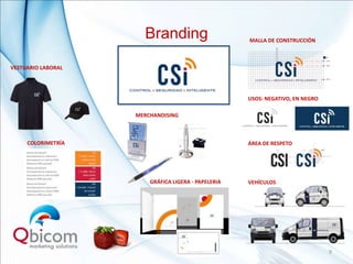 Branding                       MALLA DE CONSTRUCCIÓN



VESTUARIO LABORAL




                                                     USOS: NEGATIVO, EN NEGRO

                    MERCHANDISING



     COLORIMETRÍA                                    ÁREA DE RESPETO




                        GRÁFICA LIGERA - PAPELERIA   VEHÍCULOS




                                                                                9
 