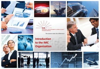 1




    Introduction
    to the IMC
    Organization
 