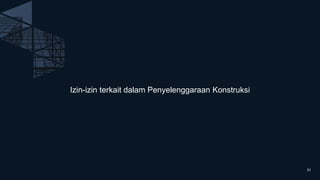 Izin-izin terkait dalam Penyelenggaraan Konstruksi
31
 