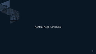 Kontrak Kerja Konstruksi
33
 