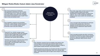 46
Mitigasi Risiko-Risiko Hukum dalam Jasa Konstruksi
Oleh karena pembangunan infrastruktur
ketenagalistrikan yang dilakukan oleh IP adalah
untuk kepentingan umum, maka perlu dilakukan
kerja sama dengan pemerintah untuk mengatasi
permasalahan-permasalahan yang mungkin timbul
dalam proses pembebasan lahan.
Mitigasi Risiko
Hukum dalam Jasa
Konstruksi
Harus dipastikan mengenai cara penyediaan
infrastruktur, apakah dengan metode penugasan
atau tender. Hal ini berkaitan dengan skema
pendanaan proyek yang akan dibangun.
Pasal 86 PP No. 22/2020 mengatur bahwa
penyedia jasa bertanggung jawab atas kegagalan
bangunan dalam jangka waktu paling lama 10
(sepuluh) tahun terhitung sejak tanggal
penyerahan akhir layanan jasa konstruksi.
Penentuan rencana umur Konstruksi harus secara
jelas dan tegas dinyatakan dalam dokumen
perancangan, serta dituangkan dalam kontrak
kerja Konstruksi untuk
Pekerjaan Konstruksi.
Harus diatur tegas dalam kontrak konstruksi terkait
mengenai kejadian-kejadian yang dapat
diklasifikasikan sebagai keadaan memaksa (force
majeure). Hal ini untuk menghindari pelepasan
tanggung jawab secara sepihak dari penyedia jasa
konstruksi.
Untuk mencegah tidak terselesaikannya pekerjaan
konstruksi oleh penyedia jasa, maka harus
dipastikan kembali bahwa jaminan uang muka
dan/atau jaminan pelaksanaan dapat dicairkan
secara seketika.
Untuk mencegah penyedia jasa tidak memberikan
pemeliharaan infrastruktur sesuai dengan perjanjian
konstruksi, maka harus dipastikan kembali bahwa
jaminan pemeliharaan dapat dicairkan secara
seketika.
1
2
3
4
5
6
Perlu diperjelas mengenai hak dan kewajiban serta alokasi risiko
antara pengguna dan penyedia jasa konstruksi dalam kontrak
konstruksi. Hal ini untuk mencegah terjadinya pelepasan tanggung
jawab apabila terdapat pekerjaan yang disubkontrakkan.
Apabila penyedia jasa dan/atau sub-penyedia jasa tidak menyerahkan
hasil pekerjaannya secara tepat biaya, tepat mutu, dan/atau tepat
waktu, maka dapat dikenai ganti kerugian sesuai dengan kontrak kerja
konstruksi.
7
 