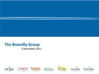 The Bravofly Group
        3 November 2011
 