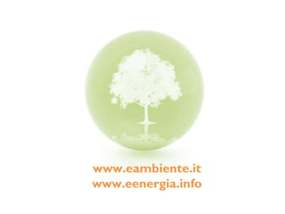 www.eambiente.it www.eenergia.info 