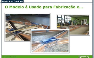 Power Rail Track V8i


   O Modelo é Usado para Fabricação e…




 civil.galeano@gmail.com
 
