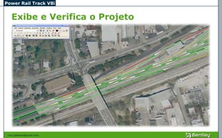 Power Rail Track V8i


   Exibe e Verifica o Projeto




 civil.galeano@gmail.com
 