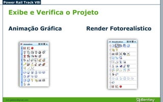 Power Rail Track V8i


   Exibe e Verifica o Projeto

   Animação Gráfica        Render Fotorealístico




 civil.galeano@gmail.com
 