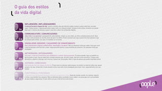 O guia dos estilos
da vida digital

       INFLUENCERS | INFLUENCIADORES
       A internet faz parte integral da vida. Jovem e usuário ativo da internet mobile, acessa a web a toda hora, de todo

  In
       lugar. Publica textos, é apaixonado pelas redes e tem um network amplo. Compra muito online, inclusive via celular.
       Quer que o máximo de pessoas ouçam o que tem a dizer nos ambientes digitais.

       COMMUNICATORS | COMUNICADORES
       Adora falar e se expressar, pessoalmente, pelo telefone, celular ou nas redes, por IM ou simplesmente email. Quer

  Co
       se fazer mais presente no mundo online do que é no ofﬂine. É bem provável que seja usuário de smart phones e que
       se conecte pelo celular, em casa, no trabalho ou na escola.

       KNOWLEDGE-SEEKERS | CAÇADORES DE CONHECIMENTO
       Usa a internet para angariar conhecimento, informação e se educar. Não se interessa muito por redes, mas quer ouvir

  Kn
       o que as pessoas como ele têm a dizer, especialmente quanto a suas escolhas de consumo. Se interesso muito por
       novidades.

       NETWORKERS | INTEGRADORES
       Para eles, a internet é importante para estabelecer e cultivar relacionamentos. É muito ocupado, seja no trabalho ou

  Ne
       gerenciando a casa. Usa as redes para contatar pessoas que, de outro modo, não teria como encontrar. É heavy user
       doméstico e aberto a interagir com marcas e buscar por promoções. Não é o tipo de pessoa que publica opiniões online.

       ASPIRERS | AMBICIOSOS
       Está tentando criar seu espaço na internet. É bem novo na internet, pode acessar via celular ou internet cafés mas, quase

  As
       sempre, de casa. Ainda não é muito atuante online mas está muito empolgado para fazer mais, especialmente com seu
       celular.

       FUNCTIONALS | FUNCIONAIS
       A internet é uma ferramenta funcional e não para se expressar online. Gosta de mandar emails, ler notícias, esporte

  Fu
       e clima, mas também faz compras. Não se interesso pelas novidades (como redes) e se preocupa com a privacidade
       de seus dados e segurança. É mais velho e já usa a internet há muito tempo.
 