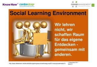 Der „Enjoy Social Media“-Ansatz




                                                                                         7. November 2011
http://www.slideshare.net/etrude/bildungskongress-knowhowag-mai2011enjoysocialmedia/15   Seite 31
 
